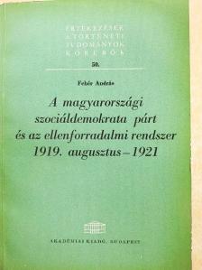 Fehér András - A magyarországi szociáldemokrata párt és az ellenforradalmi rendszer  [antikvár]