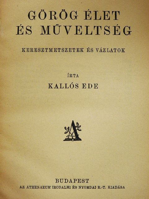 Kallós Ede - Görög élet és műveltség [antikvár]