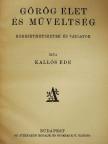 Kallós Ede - Görög élet és műveltség [antikvár]