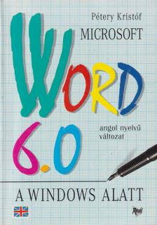 Pétery Kristóf - Microsoft Word 6.0 [antikvár]