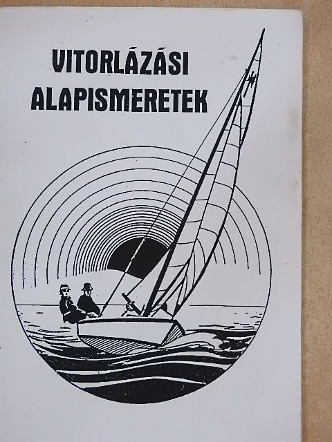 Boros Béla - Vitorlázási alapismeretek [antikvár]