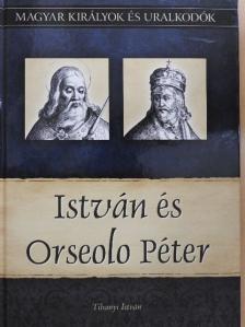 Tihanyi István - István és Orseolo Péter [antikvár]