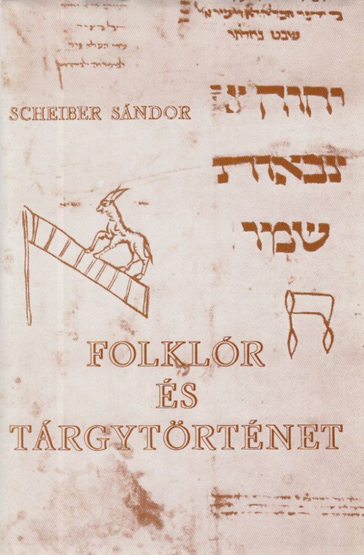 Scheiber Sándor - Folklór és tárgytörténet III. kötet [antikvár]