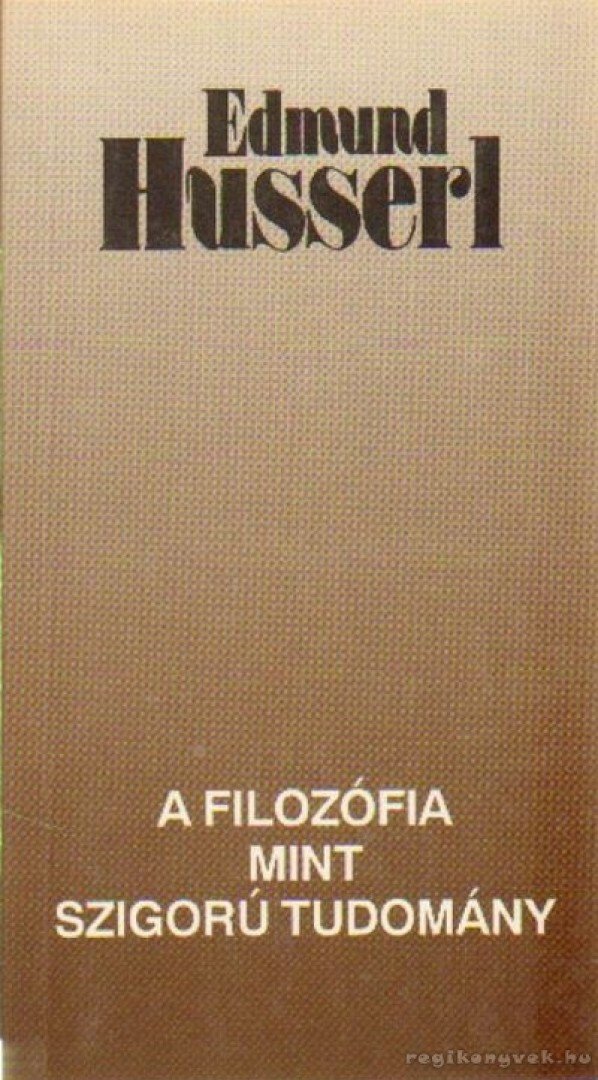HUSSERL, EDMUND - A filozófia mint szigorú tudomány [antikvár]