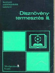 Dr. Nagy Béla - Dísznövénytermesztés III. [antikvár]
