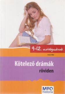 Sándor Ildikó - Kötelező drámák röviden 9-12. osztályosoknak [antikvár]
