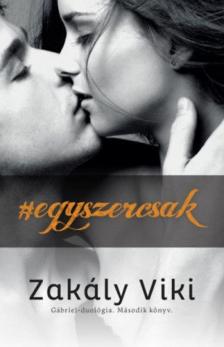 Zakály Viktória - Egyszercsak [antikvár]