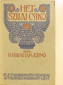 P. Ábrahám Ernő - Hét szilaj csikó (dedikált példány) [antikvár]