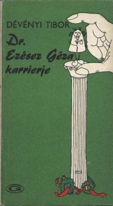 Dévényi Tibor - Dr. Ezésez Géza karrierje [antikvár]