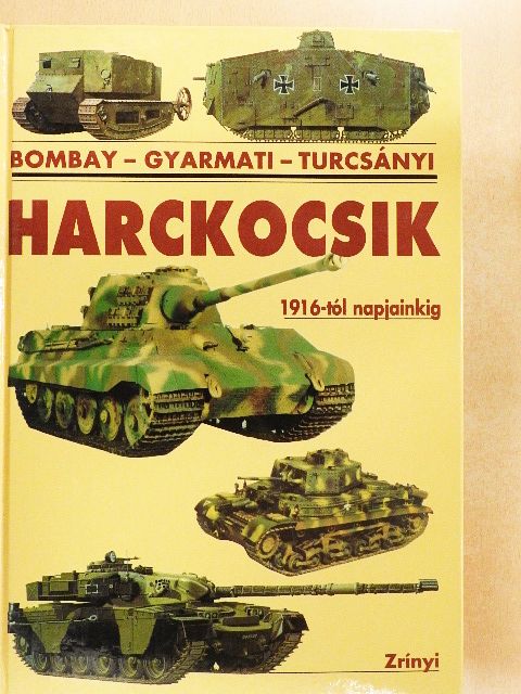 Bombay László - Harckocsik 1916-tól napjainkig [antikvár]