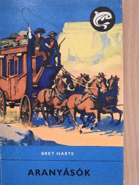 F. Bret Harte - Aranyásók [antikvár]
