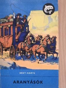 F. Bret Harte - Aranyásók [antikvár]