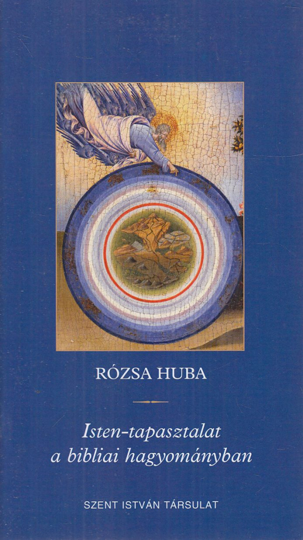 Rózsa Huba - Isten-tapasztalat a bibliai hagyományban [antikvár]