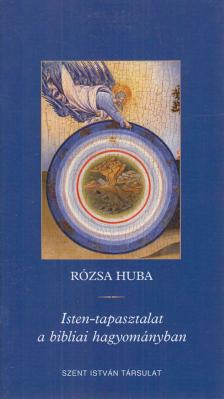 Rózsa Huba - Isten-tapasztalat a bibliai hagyományban [antikvár]