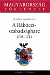 Gebei Sándor - A Rákóczi-szabadságharc 1703-1711 [eKönyv: epub, mobi]