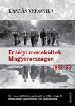 Kaszás Veronika - Erdélyi menekültek Magyarországon, 1988-1989.Út a menekültkérdés tagadásától az 1951. évi genfi menekültügyi egyezményhez való csatlakozásig