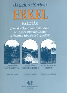 Erkel Ferenc - PALOTÁS A HUNYADI LÁSZLÓ OPERÁBÓL IFJÚSÁGI ZENEKARRA (PAPP SÁNDOR)
