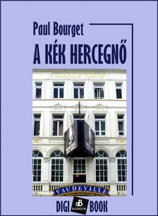 Bourget, Paul - A kék herczegnő [eKönyv: epub, mobi]