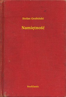 Stefan Grabiñski - Namiêtno¶æ [eKönyv: epub, mobi]