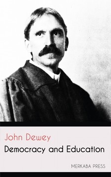 Dewey, John - Democracy and Education [eKönyv: epub, mobi]