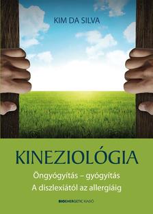 Kim da Silva - Kineziológia - Öngyógyítás - gyógyítás - A diszlexiától az allergiáig