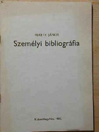 Fekete János - Személyi bibliográfia [antikvár]