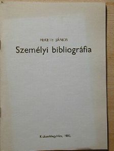 Fekete János - Személyi bibliográfia [antikvár]