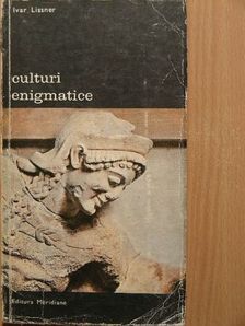 Ivar Lissner - Culturi enigmatice [antikvár]