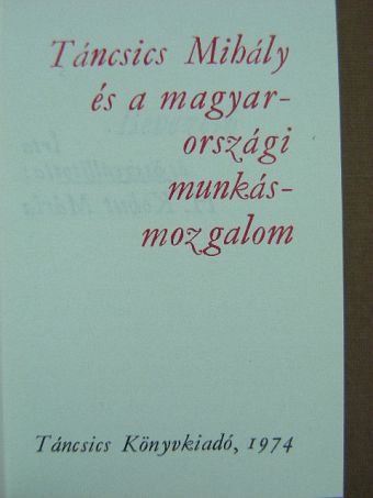 H. Kohut Mária - Táncsics Mihály és a magyarországi munkásmozgalom (minikönyv) [antikvár]
