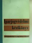 Dr. Bobrovszky Jenő - Iparjogvédelmi kézikönyv [antikvár]