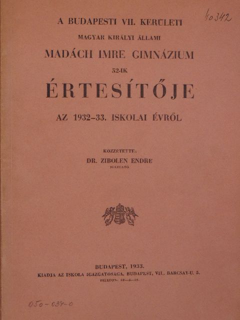 A budapesti VII. kerületi magyar királyi állami Madách Imre Gimnázium 52-ik értesítője az 1932-33. iskolai évről [antikvár]