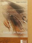 Robert Guttmann - Szétzúzott hegedű [antikvár]