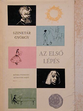 Szinetár György - Az első lépés [antikvár]