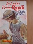 Lise Gast - In Liebe, Deine Randi [antikvár]
