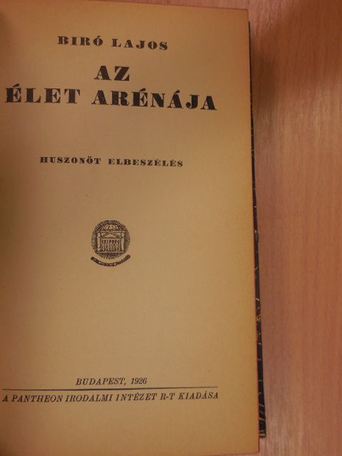 Bíró Lajos - Az élet arénája/A nagymosoda [antikvár]