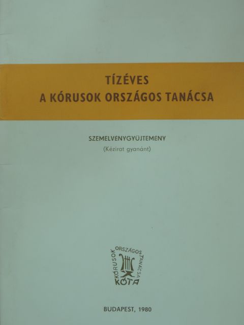 Tízéves a Kórusok Országos Tanácsa [antikvár]