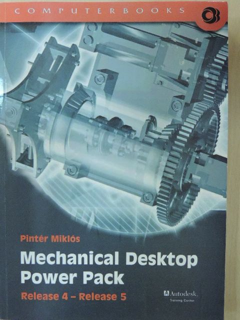 Pintér Miklós - Mechanical Desktop Power Pack [antikvár]
