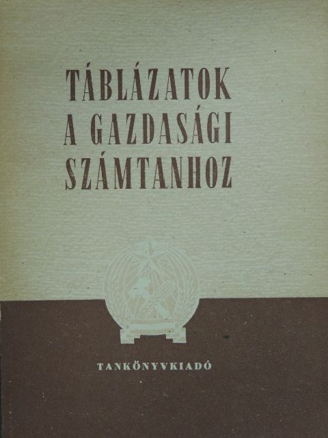 Huszár Géza - Táblázatok a gazdasági számtanhoz [antikvár]