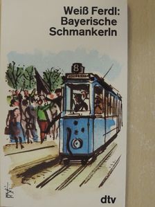 Weiß Ferdl - Bayerische Schmankerln [antikvár]