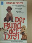 Hans G. Bentz - Der Bund der Drei [antikvár]