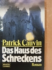 Patrick Cauvin - Das Haus des Schreckens [antikvár]