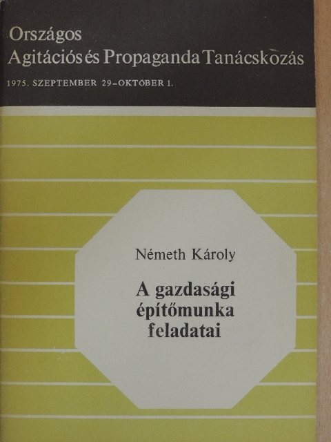 Németh Károly - A gazdasági építőmunka feladatai [antikvár]