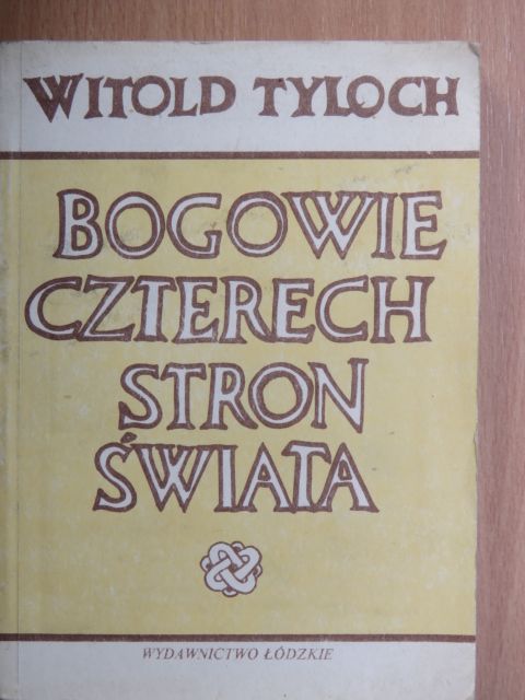 Witold Tyloch - Bogowie czterech stron swiata [antikvár]