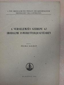 Pálmai Kálmán - A verselemzés szerepe az irodalmi ismeretterjesztésben [antikvár]