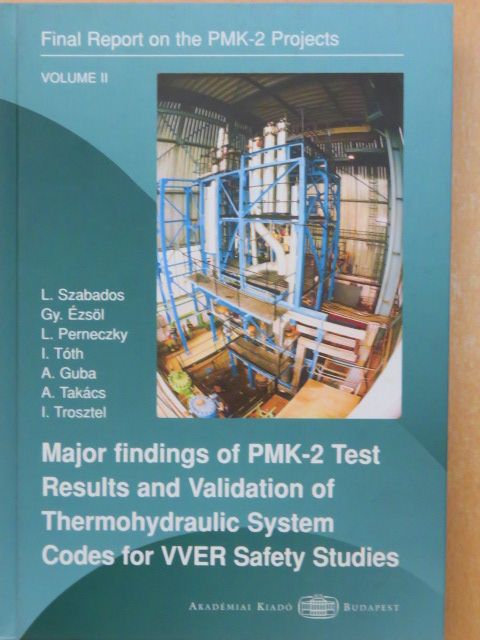 A. Guba - Major findings of PMK-2 Test Results and Validation of Thermohydraulic System Codes for VVER Safety Studies [antikvár]