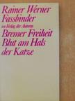 Rainer Werner Fassbinder - Bremer Freiheit/Blut am Hals der Katze [antikvár]