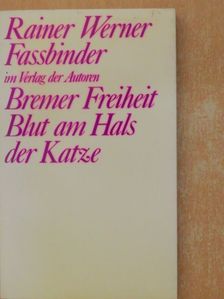 Rainer Werner Fassbinder - Bremer Freiheit/Blut am Hals der Katze [antikvár]