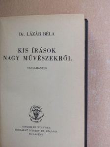 Dr. Lázár Béla - Kis írások nagy művészekről [antikvár]