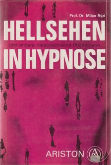 Dr. Milan Rylz - Hellsehen und andere parapsychische Phanomene in Hypnose [antikvár]