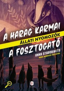 Starobinets, Anna - A Harag Karmai - A Fosztogató - Állati nyomozók 3-4.